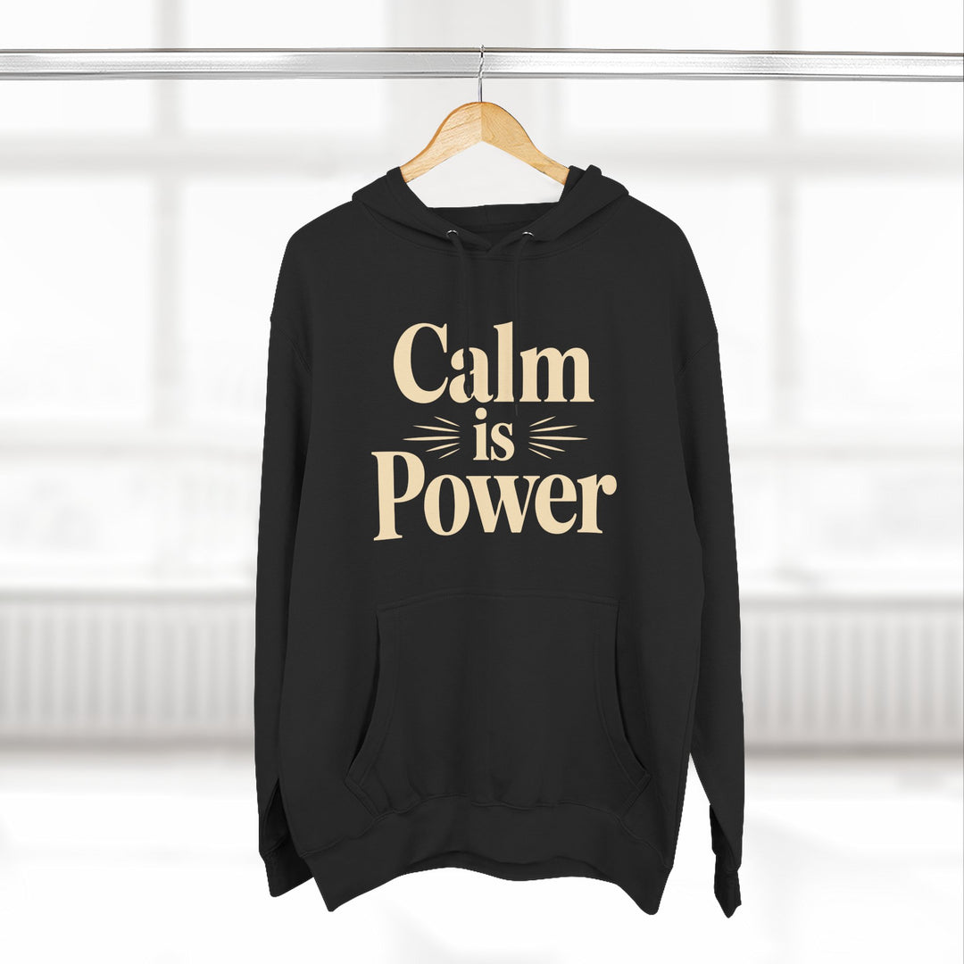 Calm Is Power Hoodie — Inspirational Relaxed-Fit Fleece Pullover