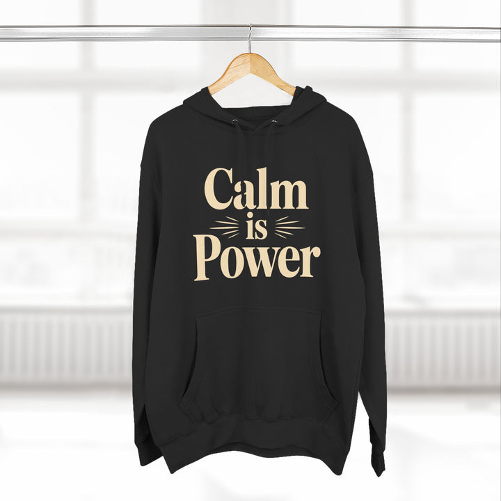 Calm Is Power Hoodie — Inspirational Relaxed-Fit Fleece Pullover