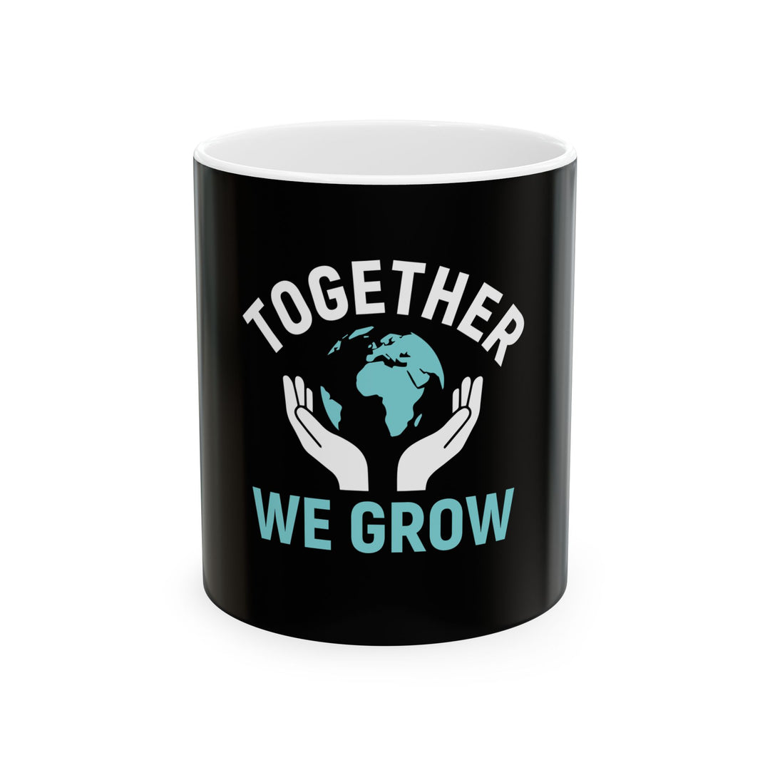 Together We Grow Ceramic Mug – Earth Care Inspirational Coffee Cup (11oz/15oz)