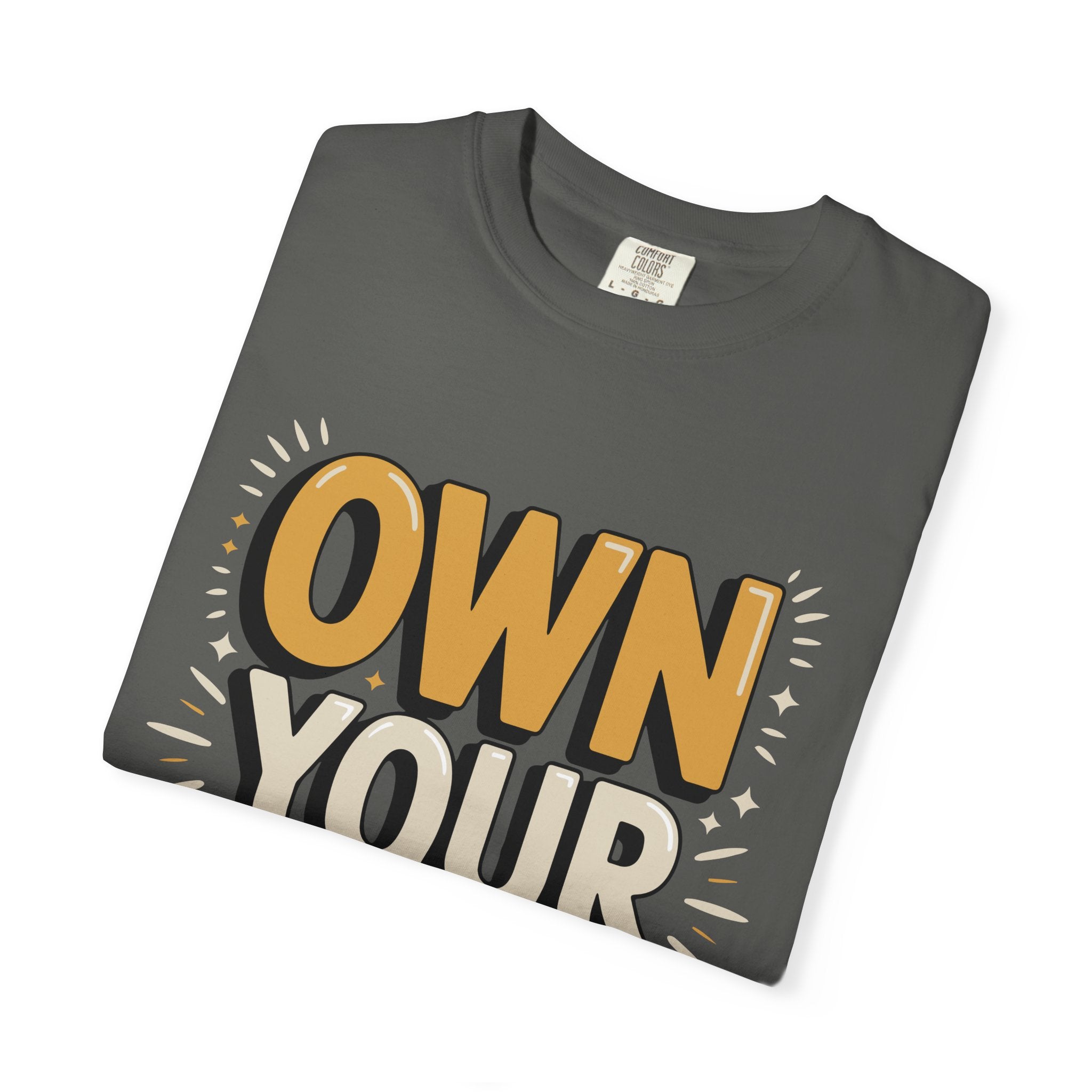 Own Your Story T-Shirt — Inspirational Motivational Graphic Tee